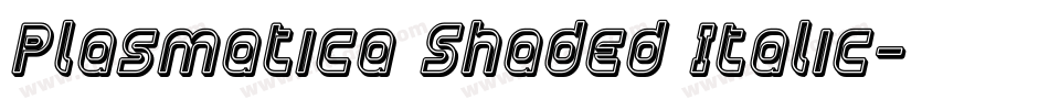 Plasmatica Shaded Italic字体转换